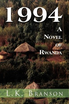 1994 a Novel of Rwanda - Branson, L. K.