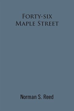 Forty-Six Maple Street - Reed, Norman S.