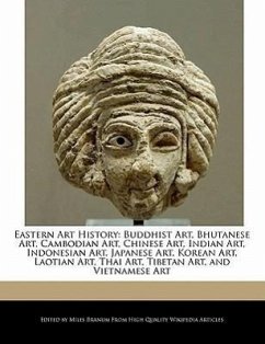 Eastern Art History: Buddhist Art, Bhutanese Art, Cambodian Art, Chinese Art, Indian Art, Indonesian Art, Japanese Art, Korean Art, Laotian - Branum, Miles
