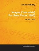 Images (1ere S Rie) by Claude Debussy for Solo Piano (1905) Cd105(l.110)