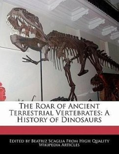 The Roar of Ancient Terrestrial Vertebrates: A History of Dinosaurs - Scaglia, Beatriz