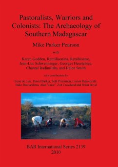 Pastoralists, Warriors and Colonists - Parker Pearson, Mike; Godden, Karen; Ramilisonina