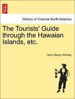 The Tourists' Guide through the Hawaian Islands, etc. - Whitney, Henry Martyn