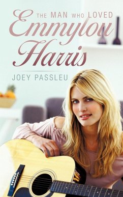 The Man Who Loved Emmylou Harris - Passleu, Joey