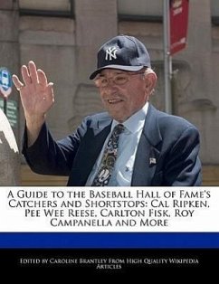 A Guide to the Baseball Hall of Fame's Catchers and Shortstops: Cal Ripken, Pee Wee Reese, Carlton Fisk, Roy Campanella and More - Brantley, Caroline
