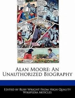 Alan Moore: An Unauthorized Biography - Wright, Ruby