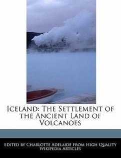 Iceland: The Settlement of the Ancient Land of Volcanoes - Adelaide, Charlotte