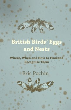 British Birds' Eggs and Nests - Where, When and How to Find and Recognise Them - Pochin, Eric