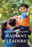 RAISING 2 BILLION RADIANT LEADERS-hardcover