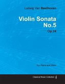 Violin Sonata - No. 5 - Op. 24 - For Piano and Violin Violin Sonata - No. 5 - Op. 24 - For Piano and Violin