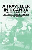 A Traveller in Uganda - A Historical Article on a Traveller's Experience in Africa