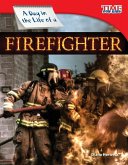 A Day in the Life of a Firefighter A Day in the Life of a Firefighter