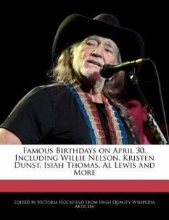 Famous Birthdays on April 30, Including Willie Nelson, Kristen Dunst, Isiah Thomas, Al Lewis and More - Hockfield, Victoria