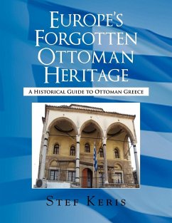 Europe's Forgotten Ottoman Heritage - Keris, Stef