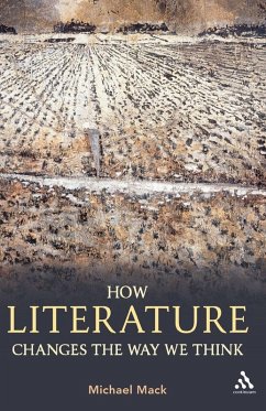 How Literature Changes the Way We Think - Mack, Michael