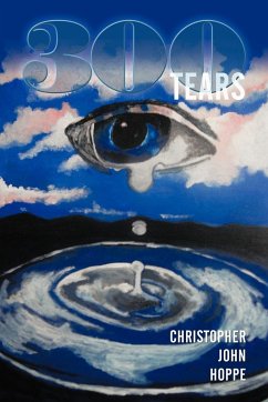 300 Tears - Hoppe, Christopher John