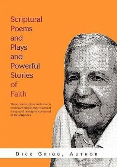 Scriptural Poems and Plays and Powerful Stories of Faith - Grigg, Dick