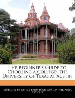 The Beginner's Guide to Choosing a College: The University of Texas at Austin - Jeffrey, S. B. Jeffrey, Sb