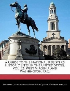 A Guide to the National Register's Historic Sites in the United States, Vol. 32: West Virginia and Washington, D.C. - Rasmussen, Dana