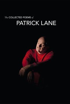 The Collected Poems of Patrick Lane - Lane, Patrick