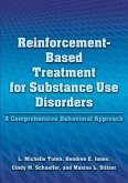 Reinforcement-Based Treatment for Substance Use Disorders: A Comprehensive Behavioral Approach