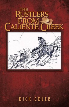 The Rustlers from Caliente Creek - Coler, Dick