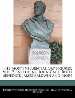 An Unauthorized Guide to the Most Influential Gay Figures, Vol. 7, Including John Cage, Ruth Benedict, James Baldwin and More - Hockfield, Victoria