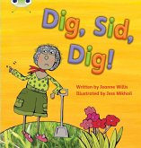 Bug Club Phonics - Phase 2 Unit 3: Dig, Sid, Dig! Bug Club Phonics - Phase 2 Unit 3: Dig, Sid, Dig!