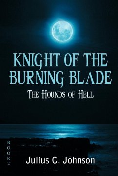 Knight of the Burning Blade - Johnson, Julius C.