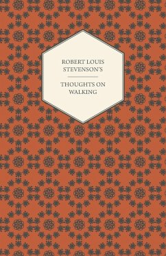 Robert Louis Stevenson's Thoughts on Walking - Walking Tours - A Night Among the Pines - Forest Notes - Stevenson, Robert Louis