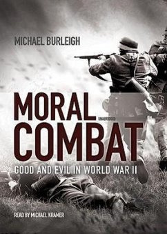 Moral Combat: Good and Evil in World War II - Burleigh, Michael