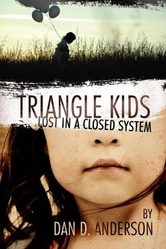 TRIANGLE KIDS Lost in a Closed System - Anderson, Dan D.