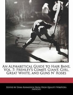 An Alphabetical Guide to Hair Bans, Vol. 7: Frehley's Comet, Giant, Girl, Great White, and Guns N' Roses - Rasmussen, Dana