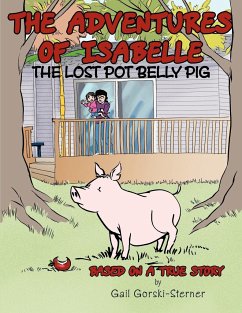 The Adventures of Isabelle The Lost Pot Belly Pig