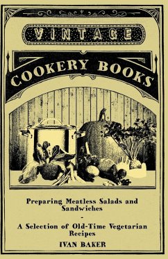 Preparing Meatless Salads and Sandwiches - A Selection of Old-Time Vegetarian Recipes