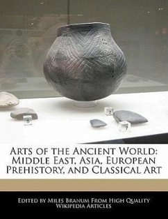 Arts of the Ancient World: Middle East, Asia, European Prehistory, and Classical Art - Branum, Miles
