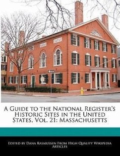 A Guide to the National Register's Historic Sites in the United States, Vol. 21: Massachusetts - Rasmussen, Dana