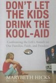 Don't Let the Kids Drink the Kool-Aid