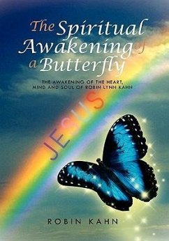 The Spiritual Awakening of a Butterfly - Kahn, Robin