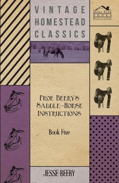 Prof. Beery's Saddle-Horse Instructions - Book Five - Beery, Jesse