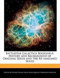 Battlestar Galactica Bookshelf: History and Background of Original Series and the Re-Imagined Series - Sloan, Stuart