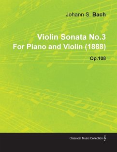 Violin Sonata No.3 by Johannes Brahms for Piano and Violin (1888) Op.108 - Brahms, Johannes