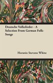 Deutsche Volkslieder - A Selection From German Folk-Songs