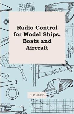 Radio Control for Model Ships, Boats and Aircraft - Judd, F. C.