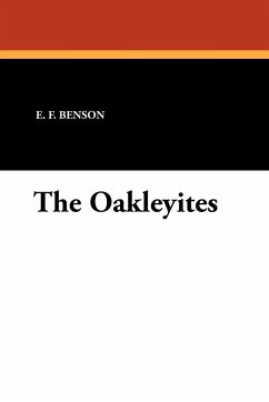 The Oakleyites - Benson, E. F.