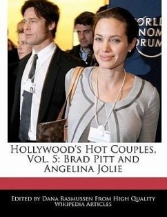 Hollywood's Hot Couples, Vol. 5: Brad Pitt and Angelina Jolie - Rasmussen, Dana