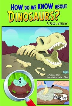 How Do We Know about Dinosaurs? - Olien, Rebecca