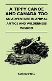 A Tippy Canoe and Canada Too - An Adventure in Animal Antics and Wilderness Wisdom
