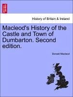 Macleod's History of the Castle and Town of Dumbarton. Second edition. - Macleod, Donald