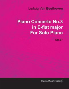 Piano Concerto No. 3 - In E-Flat Major - Op. 37 - For Solo Piano;With a Biography by Joseph Otten - Beethoven, Ludwig van